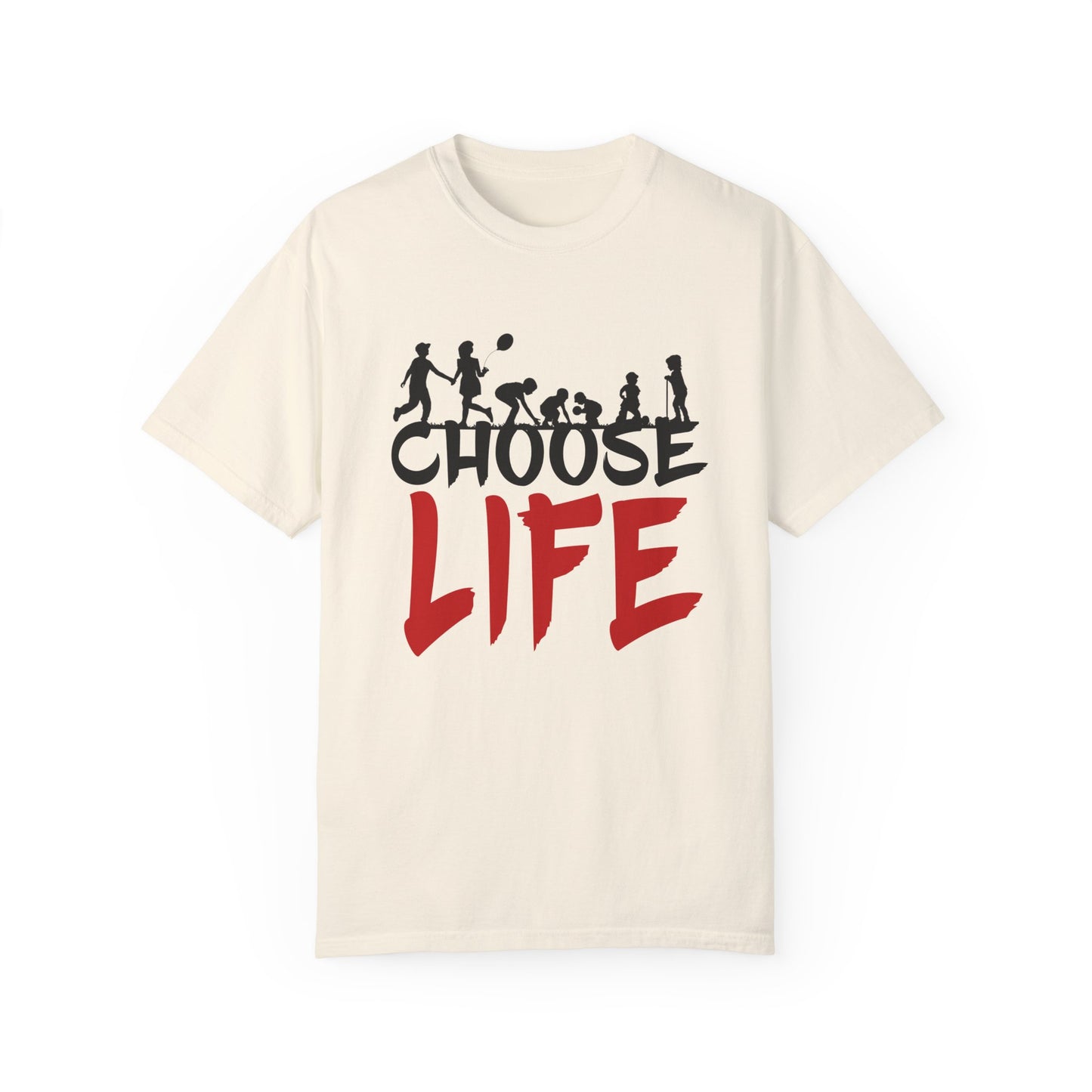 Choose Life | Unisex Garment-Dyed T-shirt