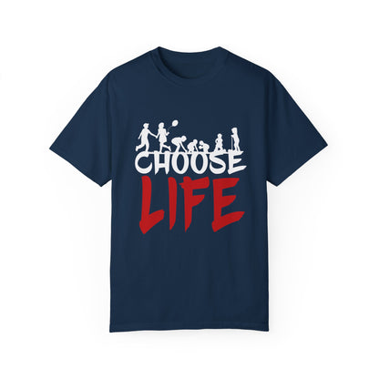 Choose Life | Unisex Garment-Dyed T-shirt | Black