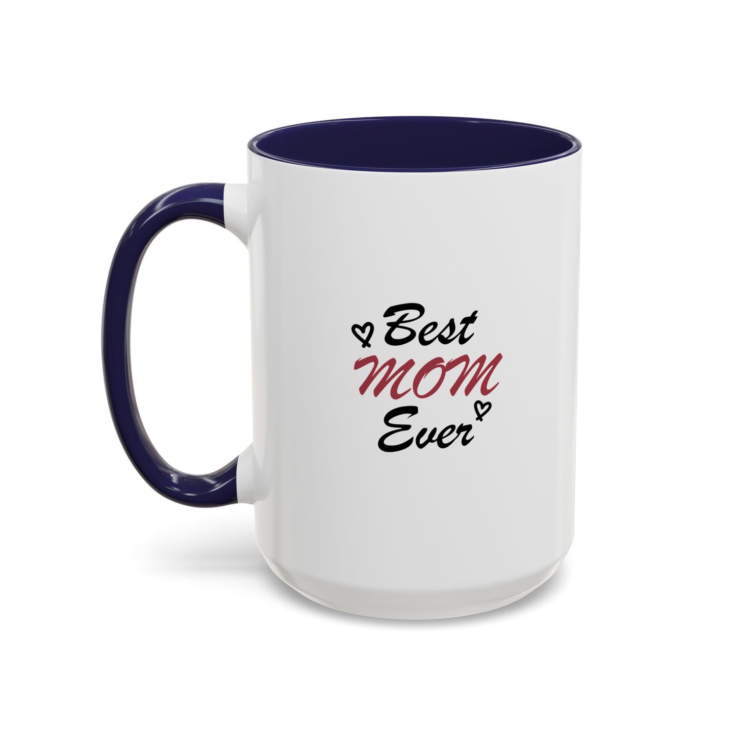 Best Mom Ever | Accent Coffee Mug (11, 15oz)