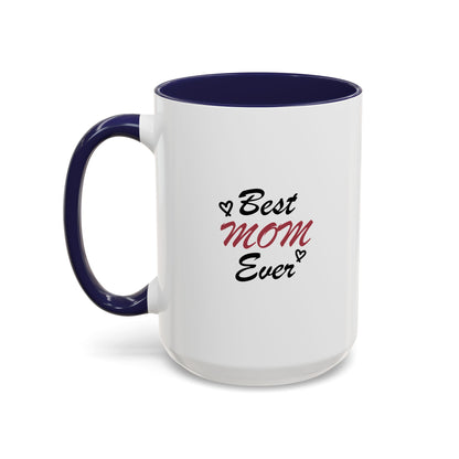 Best Mom Ever | Accent Coffee Mug (11, 15oz)