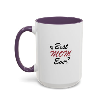 Best Mom Ever | Accent Coffee Mug (11, 15oz)