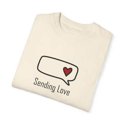 Sending Love_Unisex Garment-Dyed T-shirt