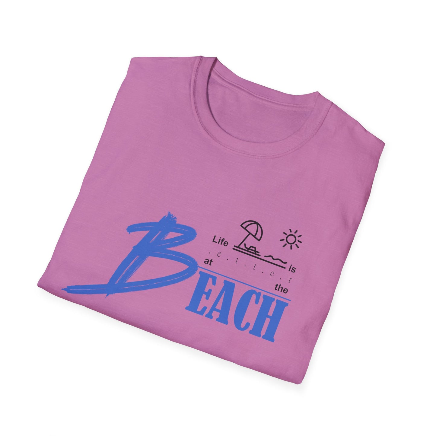 Life is Better at the Beach | Unisex Softstyle T-Shirt