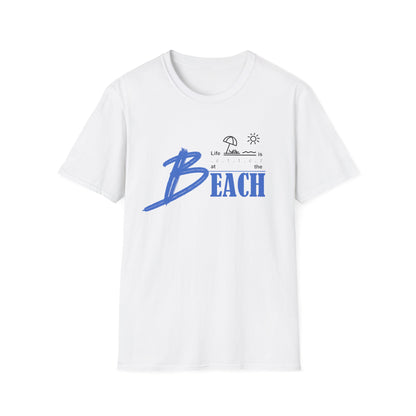 Life is Better at the Beach | Unisex Softstyle T-Shirt