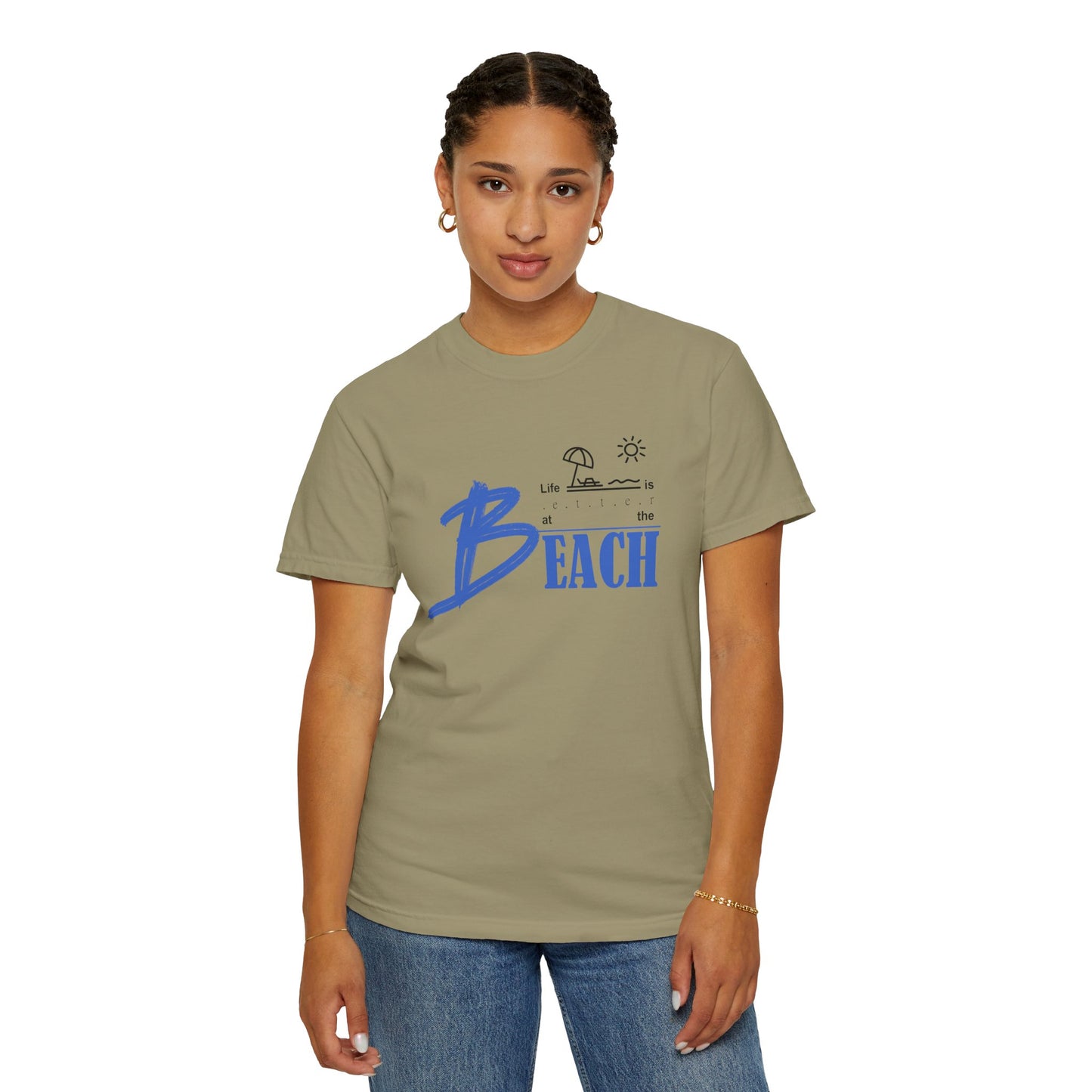 Life is Better at the Beach | Unisex Garment-Dyed T-shirt