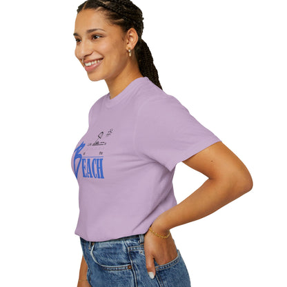 Life is Better at the Beach | Unisex Garment-Dyed T-shirt