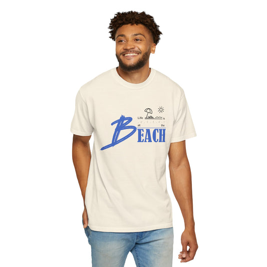 Life is Better at the Beach | Unisex Garment-Dyed T-shirt