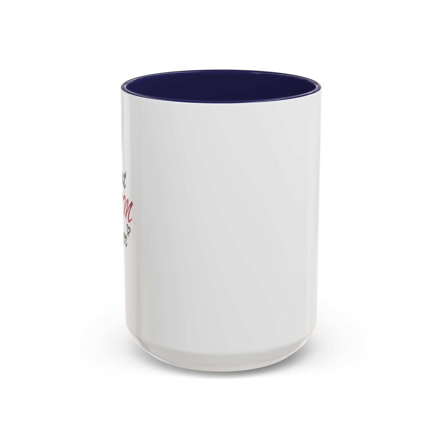 Best Mom Ever | Accent Coffee Mug (11, 15oz)