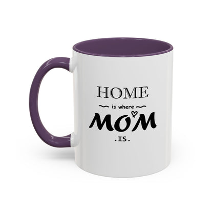 Home is Where Mom is | Accent Coffee Mug (11, 15oz)