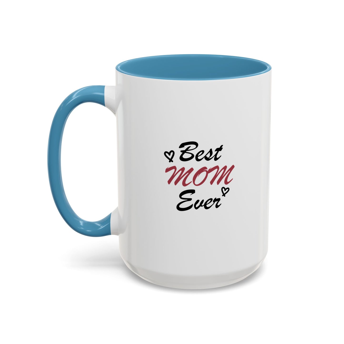 Best Mom Ever | Accent Coffee Mug (11, 15oz)
