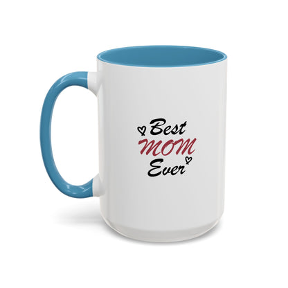 Best Mom Ever | Accent Coffee Mug (11, 15oz)