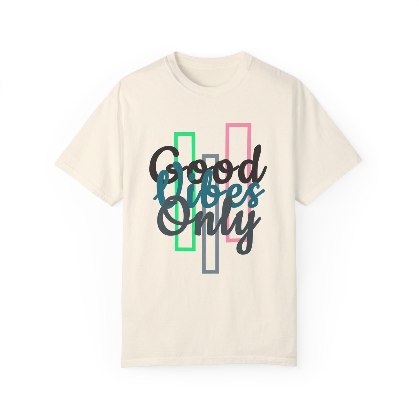 Good Vibes Only | Unisex Garment-Dyed T-shirt