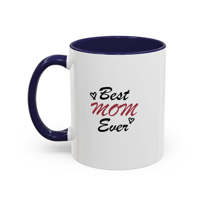 Best Mom Ever | Accent Coffee Mug (11, 15oz)
