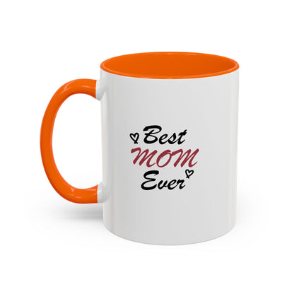 Best Mom Ever | Accent Coffee Mug (11, 15oz)