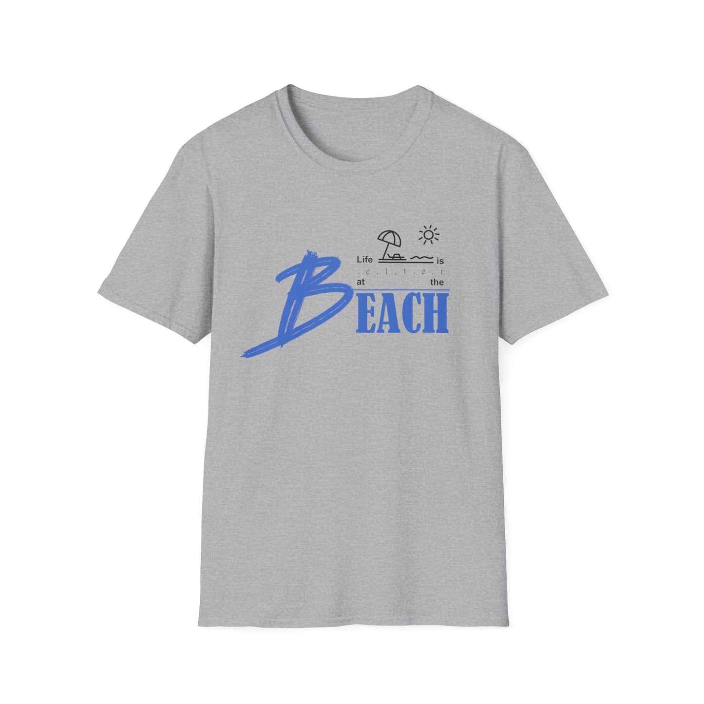 Life is Better at the Beach | Unisex Softstyle T-Shirt